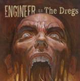Engineer : The Dregs